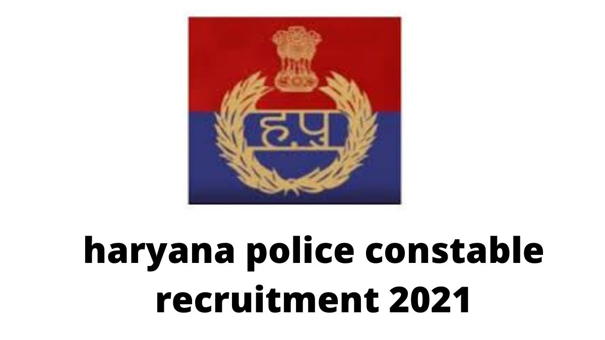 haryana police constable recruitment 2021
