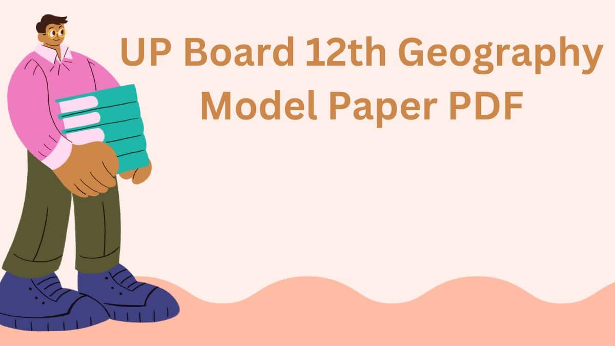 UP Board 12th Geography Model Paper PDF