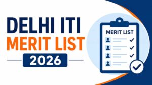 Delhi ITI Merit List 2026